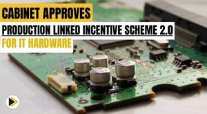 cabinet-approves-production-linked-incentive-scheme-2-0-for-it-hardware