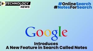 google-introduces-notes-feature-for-search-results-in-india-akin-to-wikipedia-editing