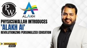 physicswallah-introduces-alakh-ai-revolutionizing-personalized-education