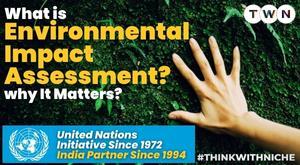 what-is-environmental-impact-assessment-and-why-it-matters