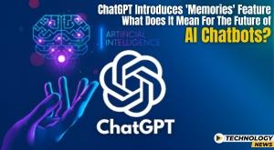 chatgpt-introduces-memories-feature-what-does-it-mean-for-the-future-of-ai-chatbots