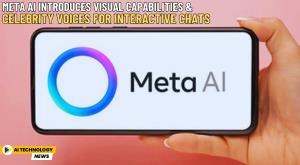 meta-ai-introduces-visual-capabilities-and-celebrity-voices-for-interactive-chats