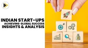indian-start-ups-achieving-global-success-insights-and-analysis