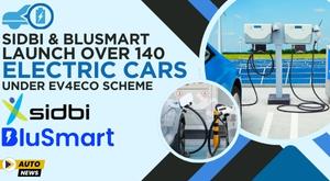 sidbi-and-blusmart-launch-over-140-electric-cars-under-ev4eco-scheme