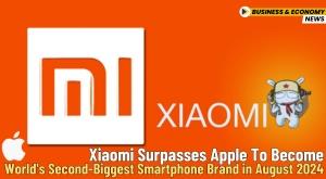 xiaomi-surpasses-apple-to-become-world-s-second-biggest-smartphone-brand-in-august-2024