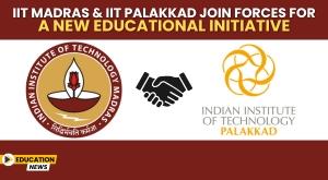 iit-madras-and-iit-palakkad-join-forces-for-a-new-educational-initiative