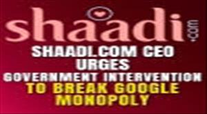 shaadi-com-ceo-urges-government-intervention-to-break-google-monopoly