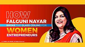 how-falguni-nayar-broke-glass-ceiling-for-women-entrepreneurs