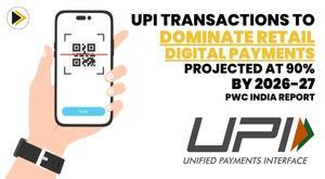 upi-transactions-to-dominate-retail-digital-payments-projected-at-90--by-2026-27-pwc-india-report
