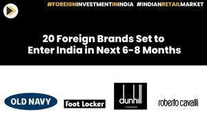 20-foreign-brands-set-to-enter-india-in-next-6-8-months
