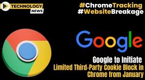 google-to-initiate-limited-third-party-cookie-block-in-chrome-from-january