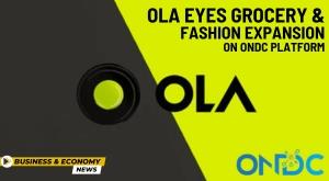 ola-eyes-grocery-and-fashion-expansion-on-ondc-platform