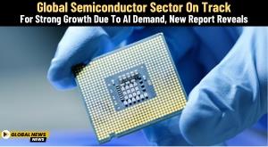 global-semiconductor-sector-on-track-for-strong-growth-due-to-ai-demand-new-report-reveals