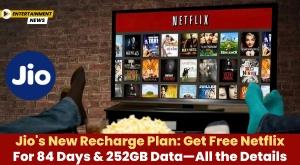 jio-s-new-recharge-plan-get-free-netflix-for-84-days-and-252gb-data-all-the-details