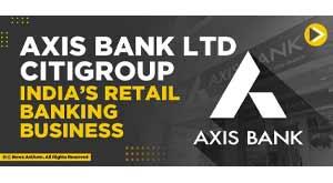 axis-bank-ltd-citigroup-indias-retail