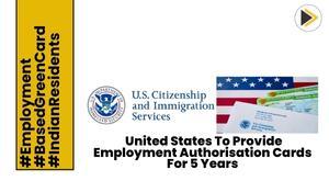united-states-to-provide-employment-authorisation-cards-for-5-years