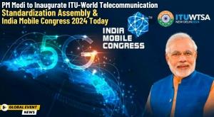 pm-modi-to-inaugurate-itu-world-telecommunication-standardization-assembly-and-india-mobile-congress-2024-today