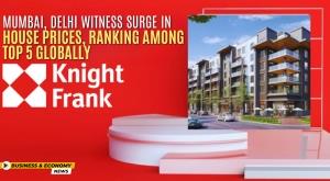 mumbai-delhi-witness-surge-in-house-prices-ranking-among-top-5-globally