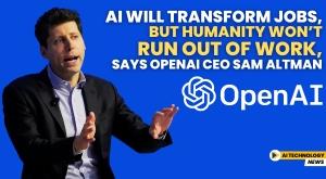 ai-will-transform-jobs-but-humanity-won-not-run-out-of-work-says-openai-ceo-sam-altman
