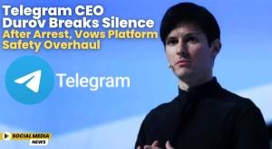 telegram-ceo-durov-breaks-silence-after-arrest-vows-platform-safety-overhaul
