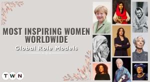 Most Inspiring Women Worldwide: Global Role Models