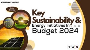 key-sustainability-and-energy-initiatives-in-budget-2024