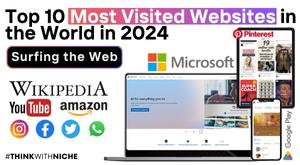 top-10-most-visited-websites-in-the-world-in-2024-surfing-the-web