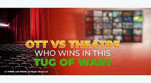 ott-vs-theatre-who-wins-in-this-tug-of-war