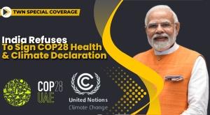 india-refuses-to-sign-cop28-health-and-climate-declaration