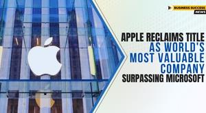 apple-reclaims-title-as-world-s-most-valuable-company-surpassing-microsoft
