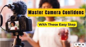 master-camera-confidence-with-these-easy-steps
