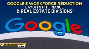google-workforce-reduction-layoffs-hit-finance-and-real-estate-divisions
