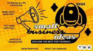 top-small-business-ideas-in-demand-for-2024-embrace-entrepreneurship-with-ease