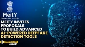 meity-invites-proposals-to-build-advanced-ai-powered-deepfake-detection-tools