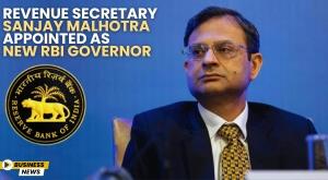 revenue-secretary-sanjay-malhotra-appointed-as-new-rbi-governor