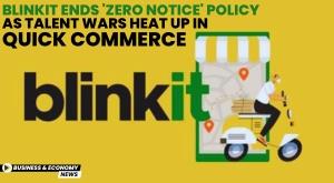 blinkit-ends-zero-notice-policy-as-talent-wars-heat-up-in-quick-commerce