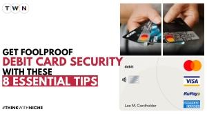 get-foolproof-debit-card-security-with-these-8-essential-tips