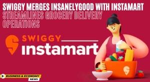 swiggy-merges-insanelygood-with-instamart-streamlines-grocery-delivery-operations