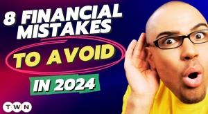 8-financial-mistakes-to-avoid-in-2024