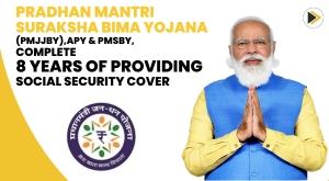 pradhan-mantri-suraksha-bima-yojana-pmjjby-apy-and-pmsby-complete-8-years-of-providing-social-security-cover