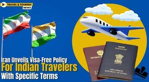 iran-unveils-visa-free-policy-for-indian-travelers-with-specific-terms