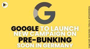 google-will-initiate-a-new-prebunking-campaign-in-germany