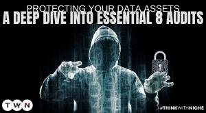 protecting-your-data-assets-a-deep-dive-into-essential-8-audits