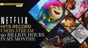 netflix-hits-record-users-stream-90-billion-hours-in-six-months