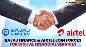 bajaj-finance-and-airtel-join-forces-for-digital-financial-services