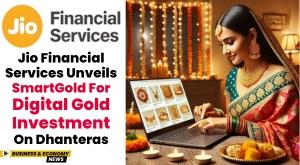 jio-financial-services-unveils-smartgold-for-digital-gold-investment-on-dhanteras