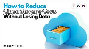 reduce-cloud-storage-costs-without-losing-data
