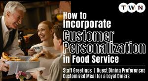 How to Incorporate Customer Personalization in Food Service