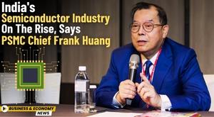 india-s-semiconductor-industry-on-the-rise-says-psmc-chief-frank-huang