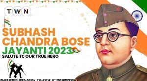 subhash-chandra-bose-jayanti-2023-salute-to-our-true-hero